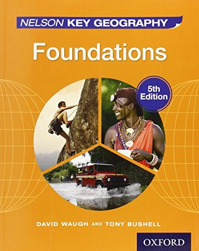 Nelson Key Geography 5th Edition Evaluation Pack: Nelson Key Geography Foundations: 1: Written by David Waugh, 2014 Edition, (5th) Publisher: Nelson Thornes [Paperback] Paperback – 14 Mar. 2014