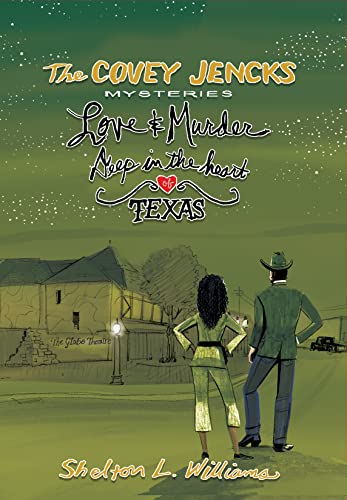 The Covey Jencks Mysteries: Love And Murder Deep In The Heart Of Texas