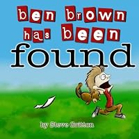 Ben Brown Has Been Found 0979536146 Book Cover