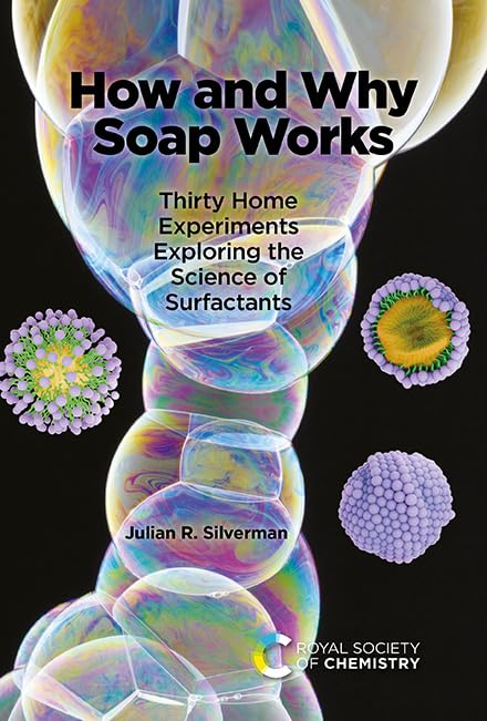 How and Why Soap Works: Thirty Home Experiments Exploring the Science of Surfactants      Hardcover – May 29, 2026