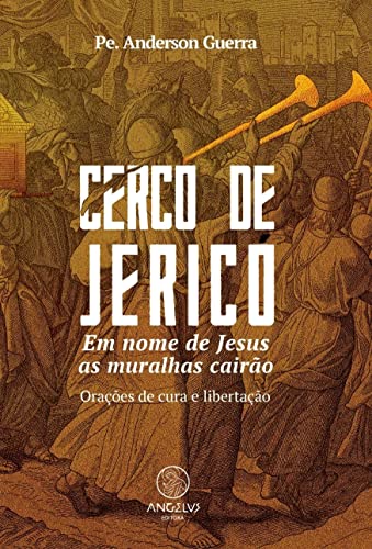 Cerco de jericó: em nome de jesus as muralhas cairão