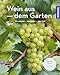Produktbild Wein aus dem Garten (Mein Garten): Pflanzen - Pflegen - Ernten