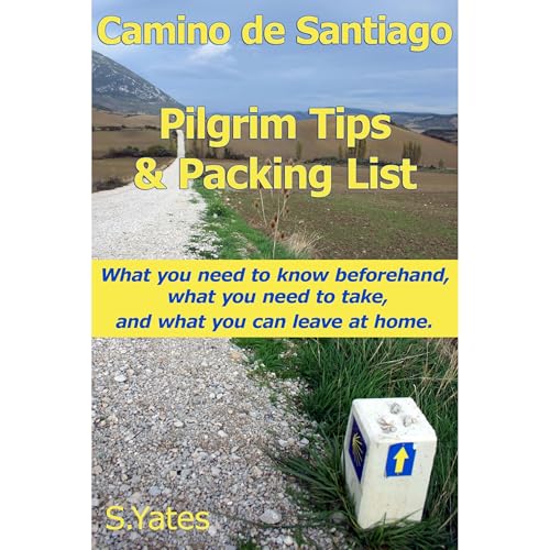 Pilgrim Tips &amp;amp; Packing List Camino de Santiago: What you need to know beforehand, what you need to take, and what you can leave at home. by S. Yates, Daphne Hnatiuk episode artwork