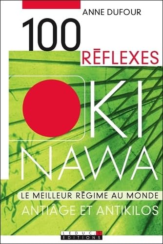 100 réflexes okinawa: Le meilleur régime au monde...