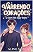 Varrendo Corações: O Amor Não Segue Roteiro: Um Romance K-Drama