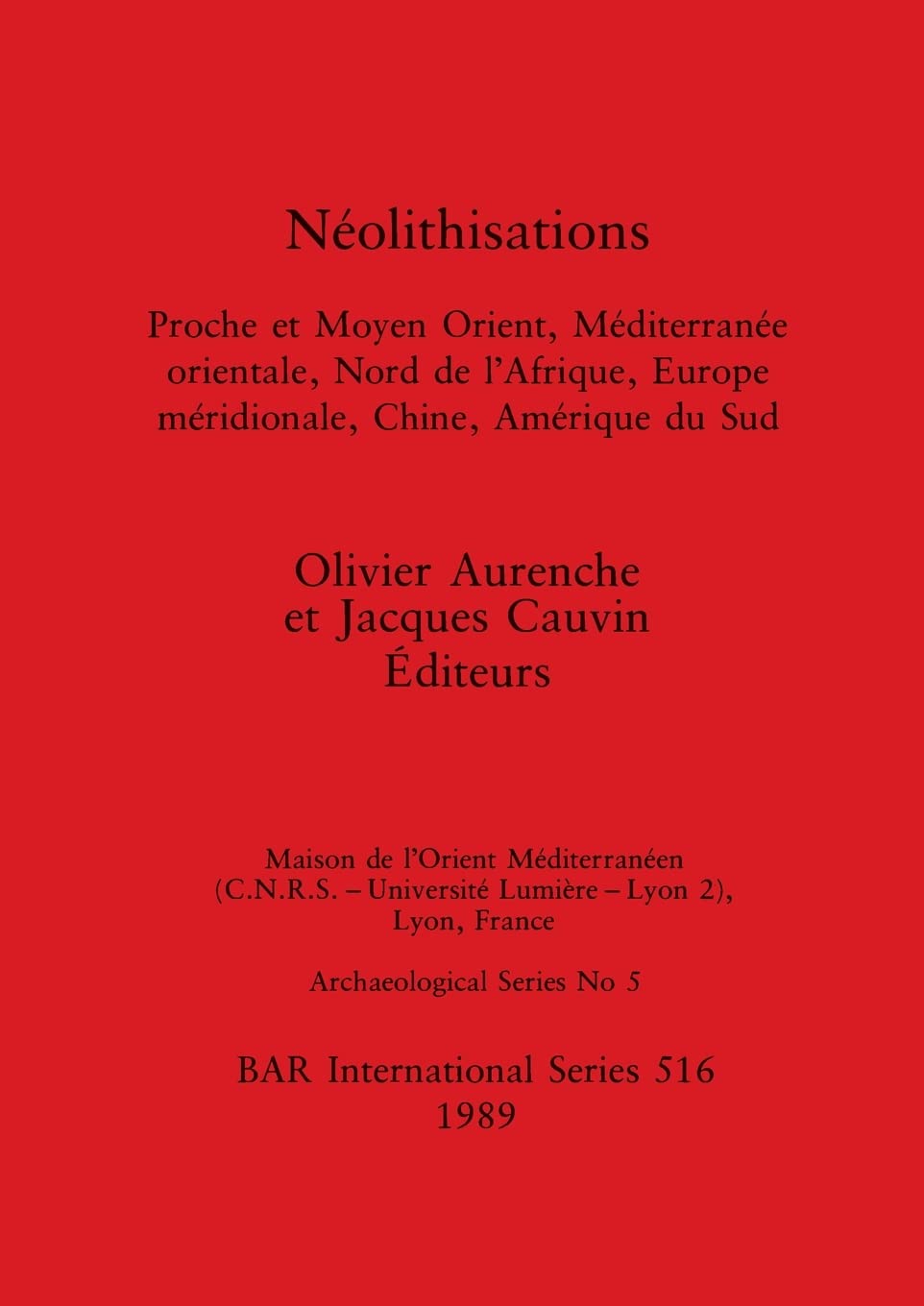 Neolithisations: Proche et Moyen Orient, Mediterranee orientale, Nord de l'Afrique, Europe Meridionale, Chine, Amerique du Sud