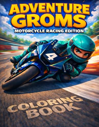Adventure Groms Motorcycle Racing Coloring Book: Superbike & Track Racing Coloring Book for Kids | High-Speed Action, Leaning Turns, and Epic Race Tracks