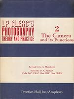LP Clerc's Photography Theory and Practice 2. The Camera and Its Functions B000H6ES0K Book Cover