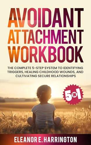 Avoidant Attachment Workbook 5 in 1: The Complete 5-Step System