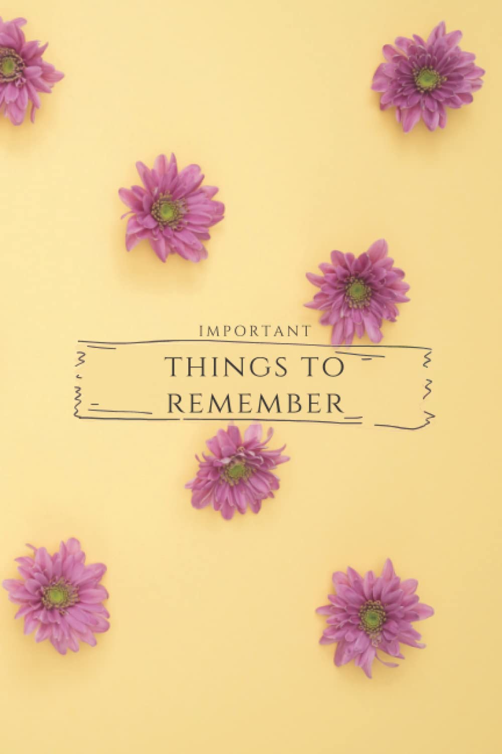 Important Things to Remember Notebook: Floral Pattern Notebook