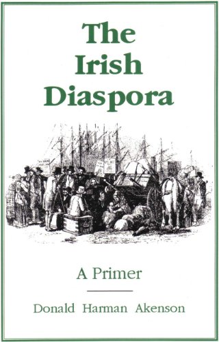 The Irish Diaspora: A Primer The Irish Diaspora: A Primer