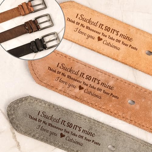 I Sucked It I Licked It So It's Mine Naughty Anniversary Gift For Husband, BF Personalized Cowhide Belt, Think Of Me Whenever You Take Off Your Pants Funny Belt For Husband, Personalized Belt For Men3
