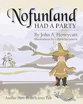 Paperback Nofunland Had a Party: Another Hare-Brain Science Tale Book