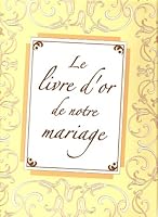 Le livre d'or de notre mariage 2710706458 Book Cover