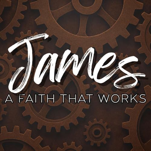 Page de couverture de James: A Faith That Works - An Active Faith