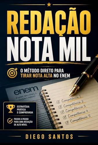 Redação Nota Mil : O Método Direto Para Tirar Nota Alta no ENEM (...