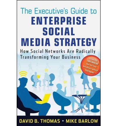 The Executive's Guide to Enterprise Social Media Strategy: How Social Networks Are Radically Transforming Your Business (Wiley & SAS Business) (Hardback) - Common