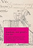 Joachim, mir graut's vor dir!: Die klassische Einführung in die Komik der Religion. Mit einem Vorwort des heiligen Hieronymus. Unter Mitarbeit von Albrecht Dürer - Hans Conrad Zander