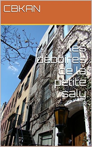 les déboires de la petite saly (les aventures de nos petits amis t. 8)