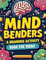 MindBenders Brain Activity Book for Teens: 150+ Fun & Brainy Activities - Crosswords, Word Searches, Scrambles, Mazes, Sodoku and More! Ulimate Boredom-Buster and Brain-Booster in One! B0F5MTCS5F Book Cover