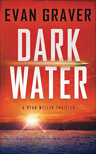 Dark Water (A Ryan Weller Thriller) 1980601046 Book Cover
