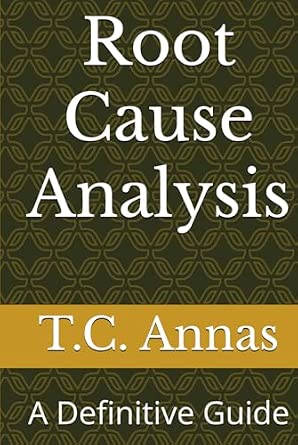 Root Cause Analysis: A Definitive Guide : Annas, Mr. Terry CE: Amazon ...