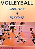  VOLLEYBALL GAMEPLAN & PROCEDURE : Step By Step Guide To Follow (English Edition)