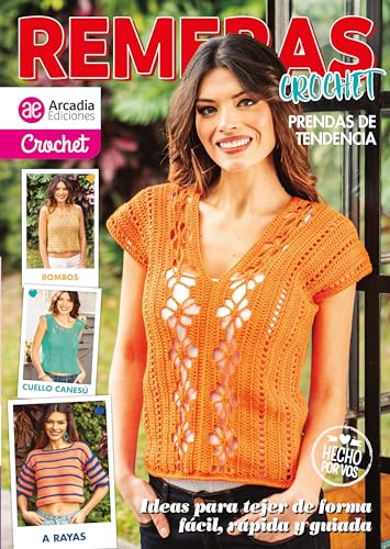 Remeras Crochet. Prendas de Tendencia: Ideas para tejer de forma fácil, rápida y guiada