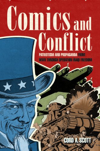 Comics and Conflict: Patriotism and Propaganda from WWII through Operation Iraqi Freedom
