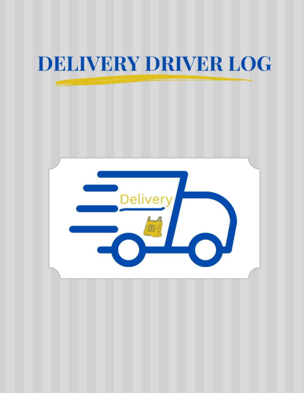 Delivery Driver Log Book 120 page: Log for Delivery Drivers like Spark, Door Dash