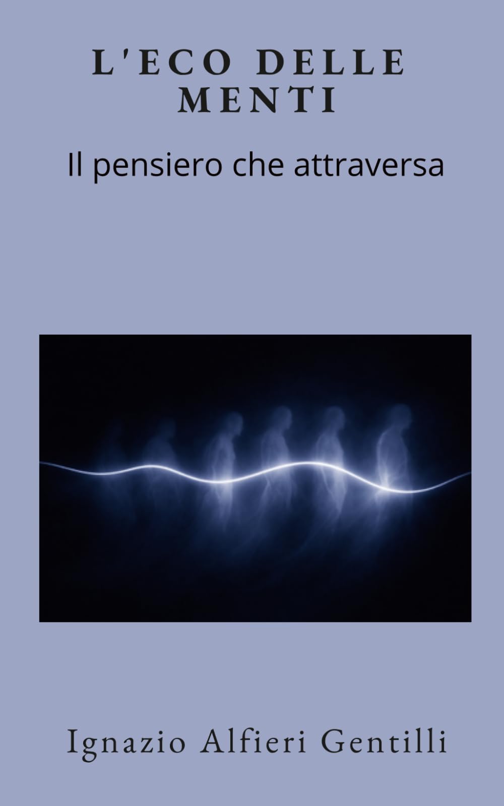 L'ECO DELLE MENTI: Il pensiero che attraversa