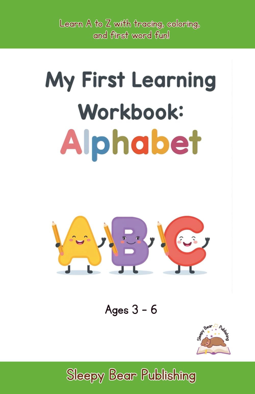 《My First Learning Workbook - Alphabet》: Learn A to Z with tracing, coloring, and first word fun!