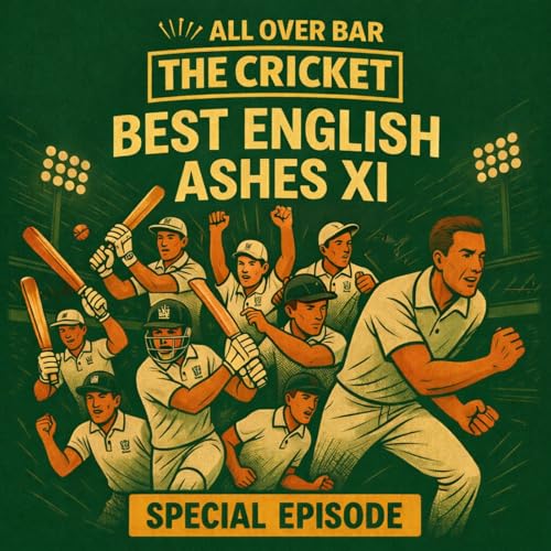 24. Ashes Special: Best England Ashes XI