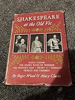 Shakespeare at the Old Vic: Julius Caesar. The merry wives of Windsor. The winter's tale. King Henry V. Othello. Troilus and Cressida B0007J6FNU Book Cover