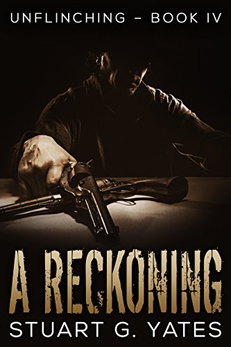 A Reckoning (Unflinching Book 4) by [Stuart G. Yates, Alex Davis]