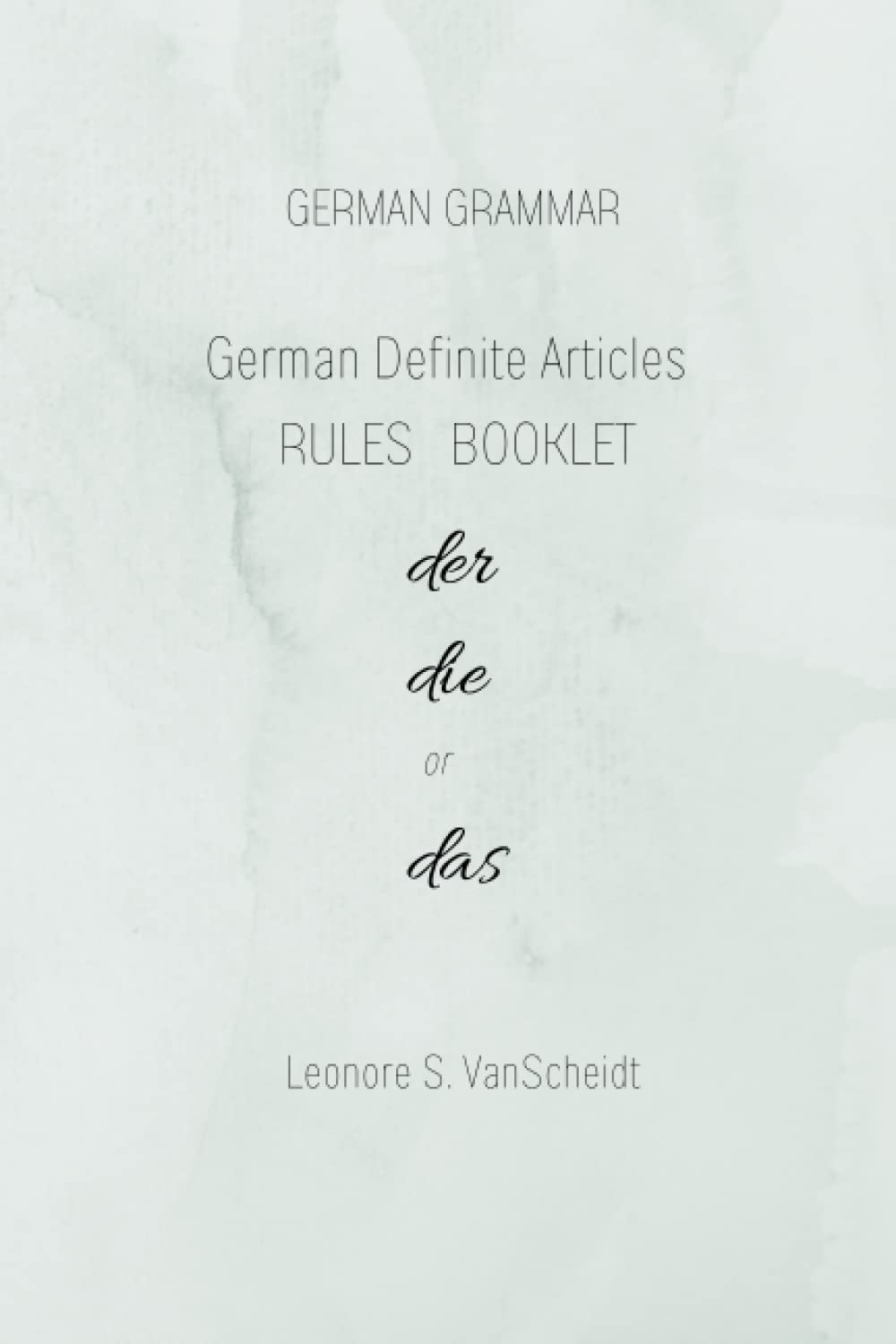 German Definite Articles RULES BOOKLET der die or das (GERMAN GRAMMAR)