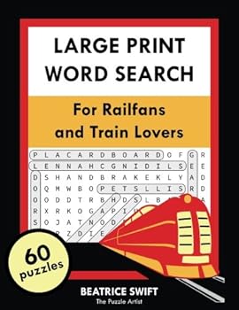 Paperback Large Print Word Search for Railfans and Train Lovers: 60 Themed Puzzles Book