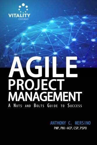 Agile Project Management: A Nuts and Bolts Guide to Sucess by Anthony C ...