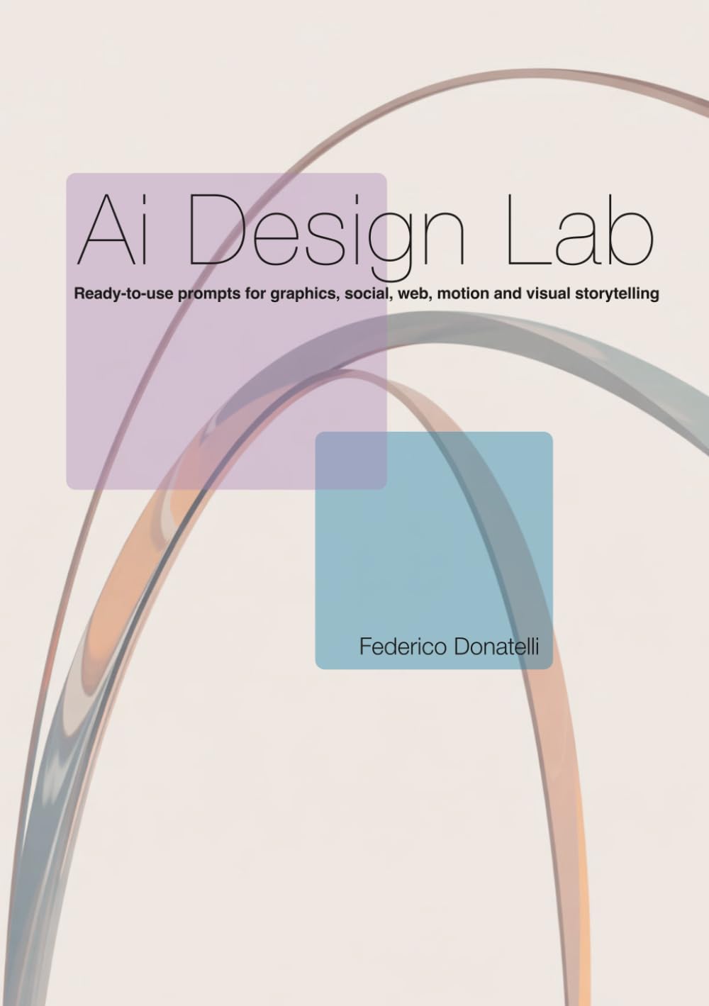 AI DESIGN LAB: Ready-to-use prompts for graphics, social, web, motion and visual storytelling