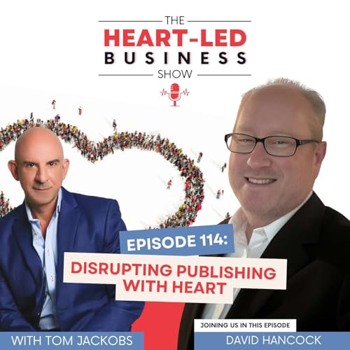 Disrupting Publishing with Heart with David Hancock