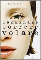 Camminare correre volare 8847723523 Book Cover