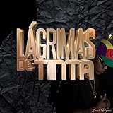  Lagrimas De Tinta [Explicit]