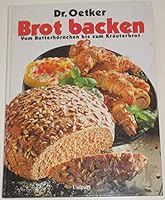 Brot backen. Vom Butterhörnchen bis zum Kräuterbrot 381223579X Book Cover
