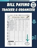 Bill Paying Tracker & Organizer: Monthly Calendar, Checklist & Financial Ledger for Stress-Free Payments