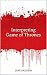 Interpreting Game of Thrones