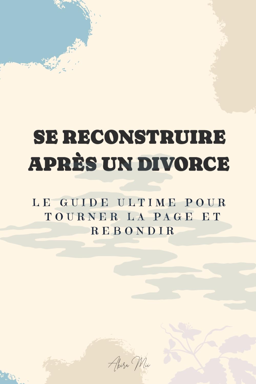 Reconstrucion: Le Guide Réaliste Après un Divorce