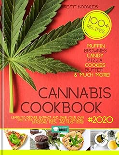 Cannabis Cookbook 2020: Learn to Decarb, Extract and Make Your Own CBD