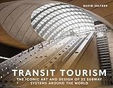 Transit Tourism: The Iconic Art and Design of 22 Subway Systems Around the World