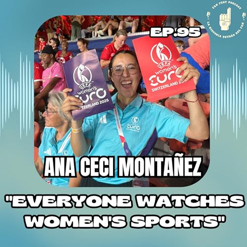 『95. Ana Ceci Montañez: "Everyone Watches Women's Sports | Pódcast』のカバーアート