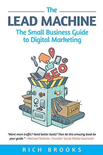  The Lead Machine: The Small Business Guide to Digital Marketing: Everything Entrepreneurs Need to Kn livre En ligne